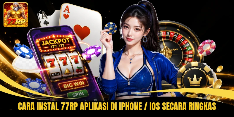 Cara Instal 77RP Aplikasi di iPhone / iOS secara ringkas