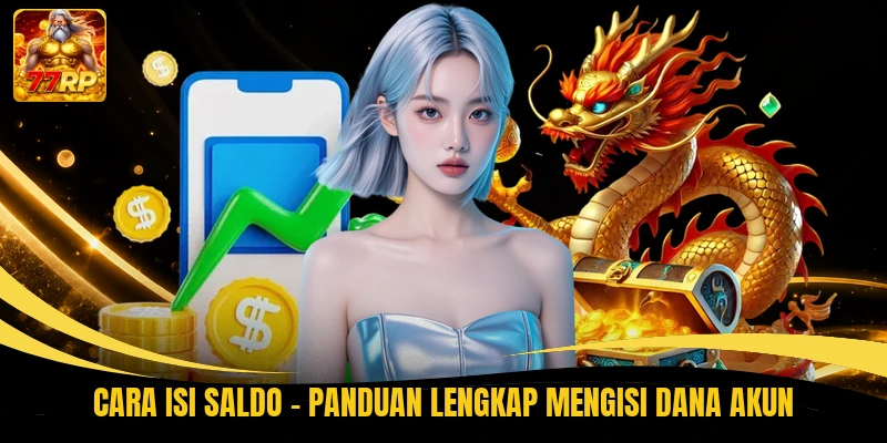 Cara Isi Saldo - Panduan Lengkap Mengisi Dana Akun