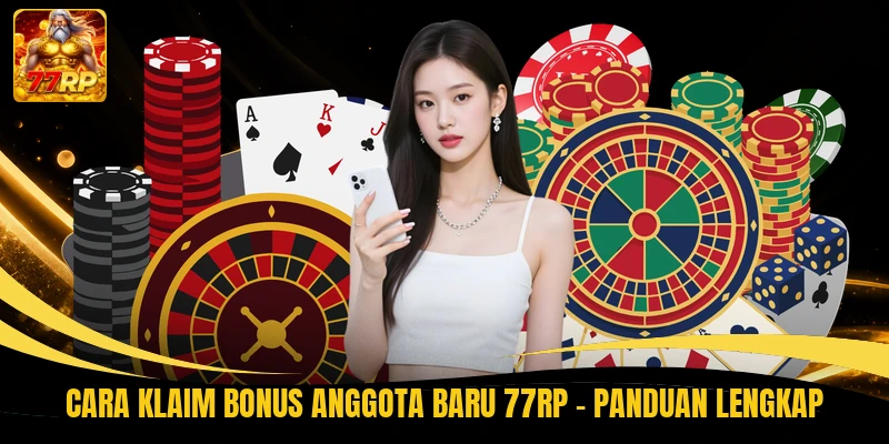 Cara Klaim Bonus Anggota Baru 77RP - Panduan Lengkap