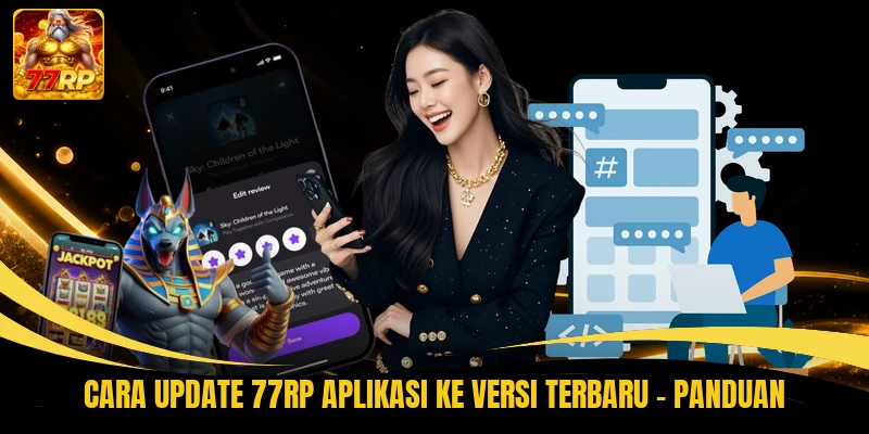 Cara Update 77RP Aplikasi Ke Versi Terbaru - Panduan