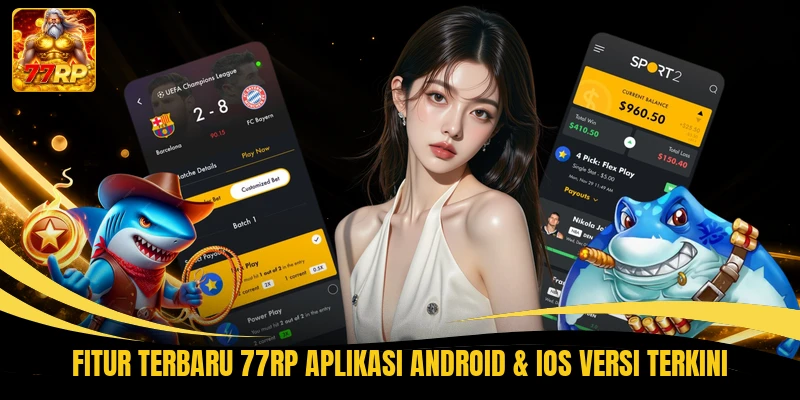 Fitur terbaru 77RP aplikasi android & ios versi terkini