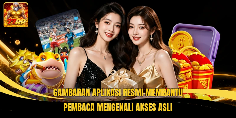 Gambaran aplikasi resmi membantu pembaca mengenali akses asli