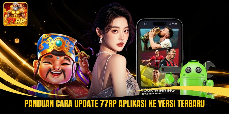 Panduan Cara Update 77RP Aplikasi ke Versi Terbaru