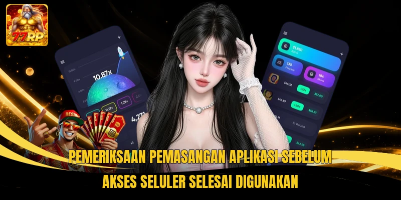 Pemeriksaan pemasangan aplikasi sebelum akses seluler selesai digunakan