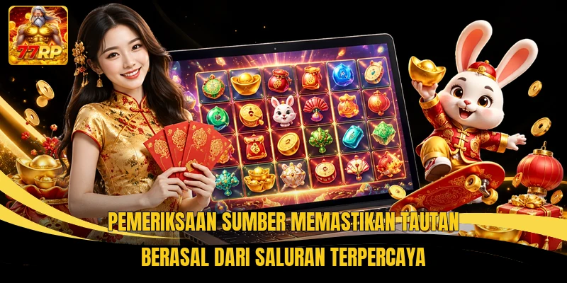 Pemeriksaan sumber memastikan tautan berasal dari saluran terpercaya