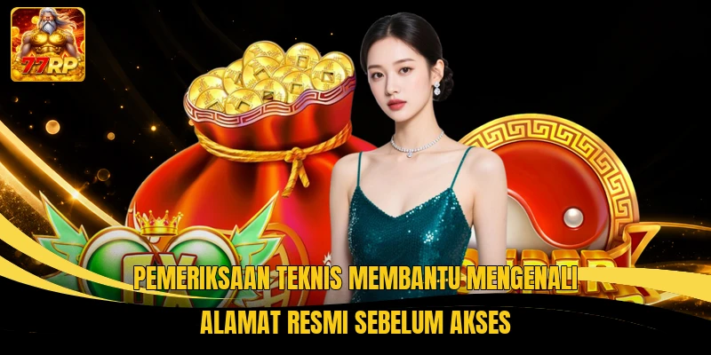 Pemeriksaan teknis membantu mengenali alamat resmi sebelum akses
