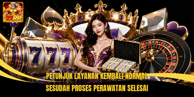 Petunjuk layanan kembali normal sesudah proses perawatan selesai