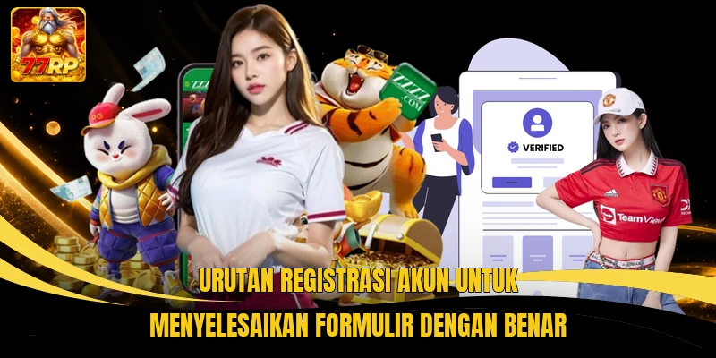 Urutan registrasi akun untuk menyelesaikan formulir dengan benar